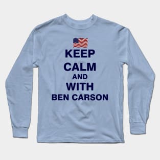 Keep Calm and With Ben Carson Long Sleeve T-Shirt